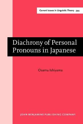 Diachrony of Personal Pronouns in Japanese: A functional and cross-linguistic perspective - Current Issues in Linguistic Theory 344 (Hardback)