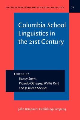 Columbia School Linguistics in the 21st Century - Studies in Functional and Structural Linguistics 77 (Hardback)