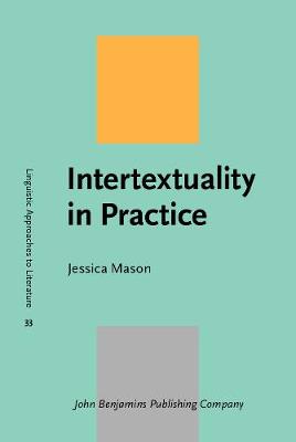 Intertextuality in Practice - Linguistic Approaches to Literature 33 (Hardback)