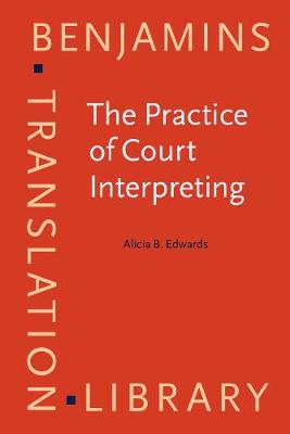 The Practice of Court Interpreting - Benjamins Translation Library 6 (Paperback)