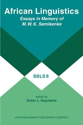 African Linguistics: Essays in Memory of M.W.K. Semikenke - Studies in the Sciences of Language Series 6 (Paperback)