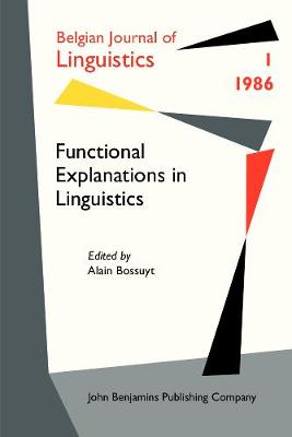 Functional Explanations in Linguistics - Belgian Journal of Linguistics 1 (Paperback)