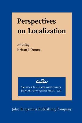 Perspectives on Localization - American Translators Association Scholarly Monograph Series XIII (Hardback)