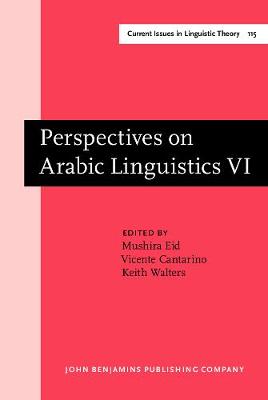 Perspectives on Arabic Linguistics: Papers from the Annual Symposium on Arabic Linguistics. Volume VI: Columbus, Ohio 1992 - Perspectives on Arabic Linguistics 115 (Hardback)