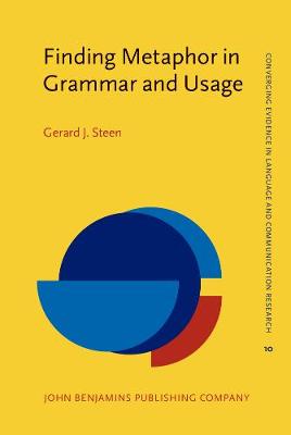 Finding Metaphor in Grammar and Usage: A methodological analysis of theory and research - Converging Evidence in Language and Communication Research 10 (Hardback)