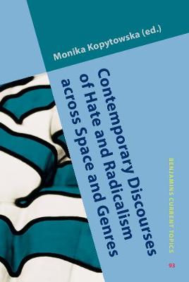 Contemporary Discourses of Hate and Radicalism across Space and Genres - Benjamins Current Topics 93 (Hardback)