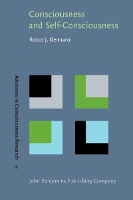 Consciousness and Self-Consciousness: A defense of the higher-order thought theory of consciousness - Advances in Consciousness Research 6 (Paperback)