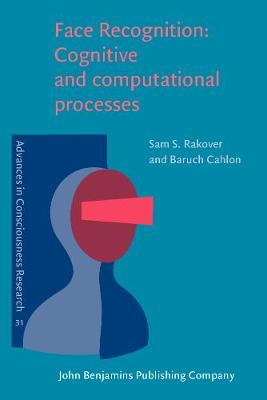 Face Recognition: Cognitive and computational processes - Advances in Consciousness Research 31 (Paperback)