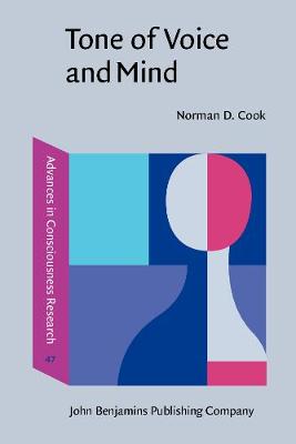 Tone of Voice and Mind: The connections between intonation, emotion, cognition and consciousness - Advances in Consciousness Research 47 (Paperback)