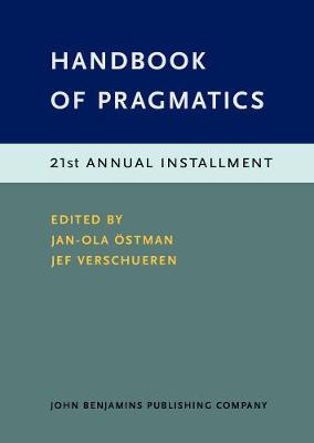 Handbook of Pragmatics: 21st Annual Installment - Handbook of Pragmatics 21 (Hardback)