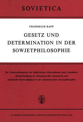 Gesetz Und Determination in Der Sowjetphilosophie: Zur Gesetzeskonzeption DES Dialektischen Materialismus under Besonderer BerÜCksichtigung Der DI - Sovietica 26 (Hardback)