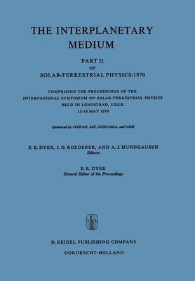 The Interplanetary Medium: Part II of Solar-Terrestrial Physics/1970 (Paperback)