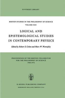 Logical and Epistemological Studies in Contemporary Physics - Boston Studies in the Philosophy and History of Science 13 (Paperback)