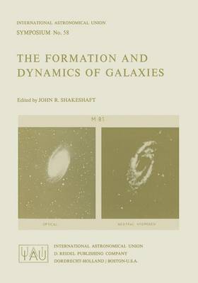 The Formation and Dynamics of Galaxies - International Astronomical Union Symposia 58 (Hardback)