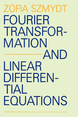 Fourier Transformation and Linear Differential Equations (Hardback)