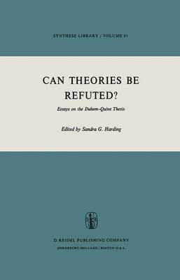 Can Theories be Refuted?: Essays on the Duhem-Quine Thesis - Synthese Library 81 (Hardback)