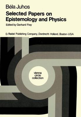 Selected Papers on Epistemology and Physics - Vienna Circle Collection 7 (Hardback)