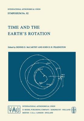 Time and the Earth's Rotation - International Astronomical Union Symposia 82 (Hardback)