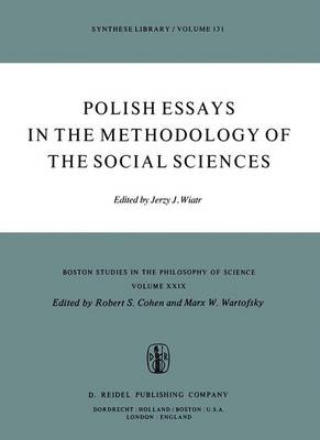 Polish Essays in the Methodology of the Social Sciences - Boston Studies in the Philosophy and History of Science 29 (Paperback)