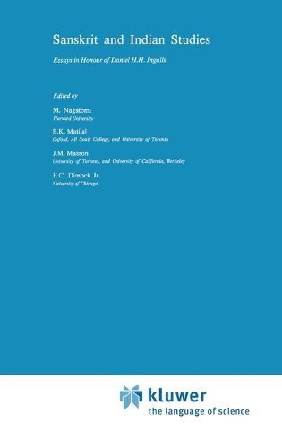 Sanskrit and Indian Studies: Essays in Honour of Daniel H.H. Ingalls - Studies of Classical India 2 (Hardback)