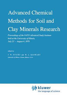 Advanced Chemical Methods for Soil and Clay Minerals Research: Proceedings of the NATO Advanced Study Institute held at the University of Illinois, July 23 - August 4, 1979 - NATO Science Series C 63 (Hardback)