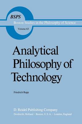 Analytical Philosophy of Technology - Boston Studies in the Philosophy and History of Science 63 (Paperback)