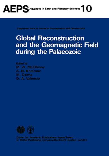 Global Reconstruction and the Geomagnetic Field during the Palaeozic - Advances in Earth and Planetary Sciences 10 (Hardback)