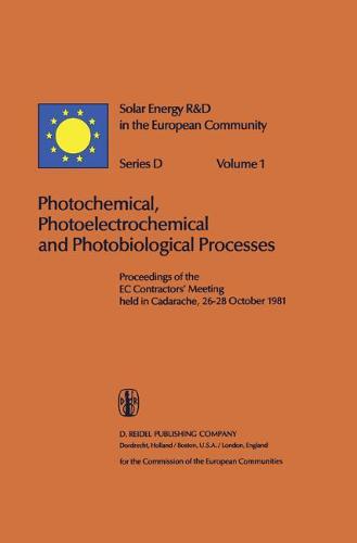 Photochemical, Photoelectrochemical and Photobiological Processes, Vol.1 - Solar Energy R&D in the Ec Series D: 1 (Hardback)