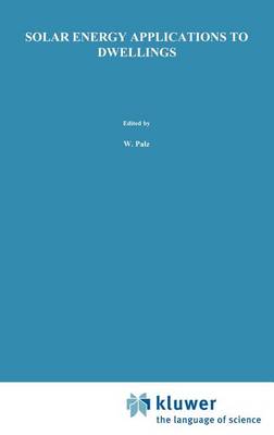 Solar Energy Applications to Dwellings - Solar Energy R&D in the Ec Series A: 1 (Hardback)