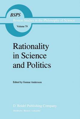 Rationality in Science and Politics - Boston Studies in the Philosophy and History of Science 79 (Hardback)