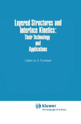 Layered Structures and Interface Kinetics: Their Technology and Application - Advances in Solid State Technology 2 (Hardback)