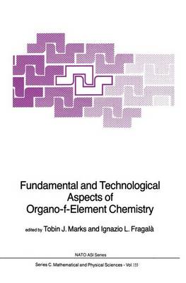 Fundamental and Technological Aspects of Organo-f-Element Chemistry - NATO Science Series C 155 (Hardback)
