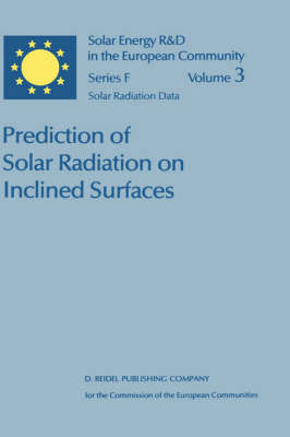 Prediction of Solar Radiation on Inclined Surfaces - Solar Energy R&D in the Ec Series F: 3 (Hardback)