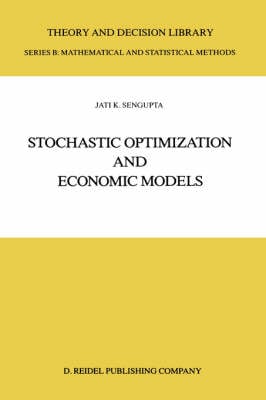 Stochastic Optimization and Economic Models - Theory and Decision Library B 2 (Hardback)