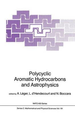 Polycyclic Aromatic Hydrocarbons and Astrophysics - NATO Science Series C 191 (Hardback)