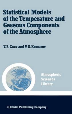 Statistical Models of the Temperature and Gaseous Components of the Atmosphere - Atmospheric and Oceanographic Sciences Library 11 (Hardback)