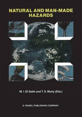 Natural and Man-Made Hazards: Proceedings of the International Symposium held at Rimouski, Quebec, Canada, 3-9 August, 1986 (Hardback)