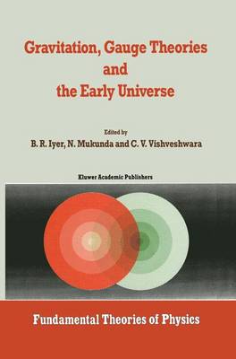 Gravitation, Gauge Theories and the Early Universe - Fundamental Theories of Physics 29 (Hardback)