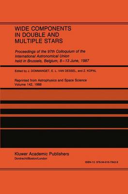 Wide Components in Double and Multiple Stars: Proceedings of the 97th Colloquium of the International Astronomical Union held in Brussels, Belgium, 8-13 June, 1987 (Hardback)