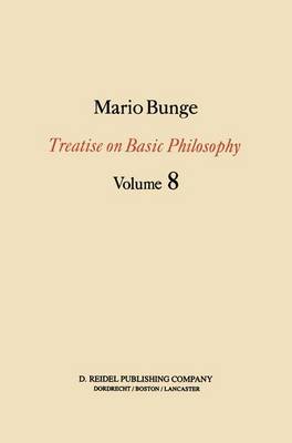 Treatise on Basic Philosophy: Ethics: The Good and The Right - Treatise on Basic Philosophy 8 (Hardback)