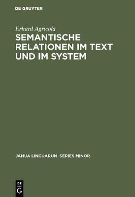 Semantische Relationen Im Text Und Im System - Janua Linguarum. Series Minor 113 (Hardback)