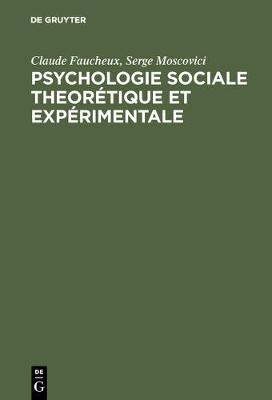 Psychologie Sociale Theor tique Et Exp rimentale: Recueil de Textes Choisis Et Pr sent s - Textes de Sciences Sociales 8 (Hardback)