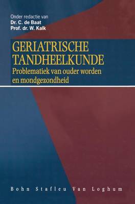 Geriatrische Tandheelkunde: de Problematiek Van Ouder Worden En Mondgezondheid (Hardback)