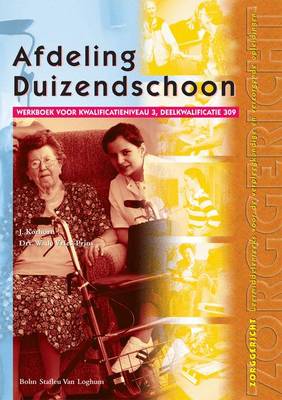 Afdeling Duizendschoon: Werkboek Voor Kwalificatieniveau 3, Deelkwalificatie 309 - Zorggericht (Paperback)