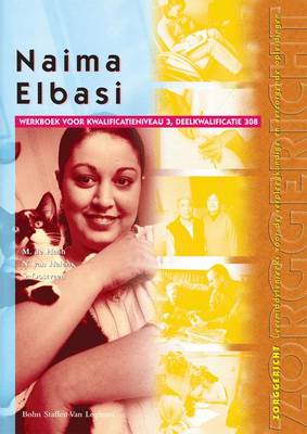 Naima Elbasi: Werkboek Voor Kwalificatieniveau 3, Deelkwalificatie 308 - Zorggericht (Paperback)