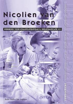 Nicolien Van Den Broeken: Kwalificatieniveau 4, Deelkwalificatie 411 - Zorggericht (Paperback)