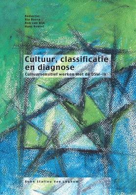 Cultuur, Classificatie En Diagnose: Cultuursensitief Werken Met de Dsm-IV (Paperback)