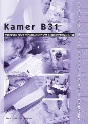 Kamer B31: Kwalificatieniveau 406 - Zorggericht (Paperback)