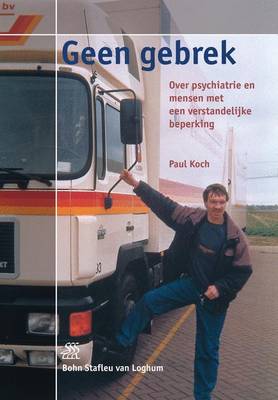 Geen Gebrek: Over Psychiatrie En Mensen Met Een Verstandelijke Beperking (Paperback)
