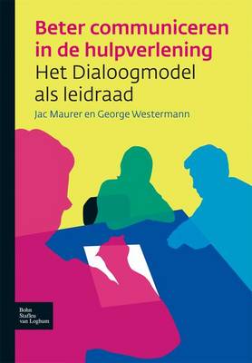 Beter Communiceren in de Hulpverlening: Het Dialoogmodel ALS Leidraad (Paperback)